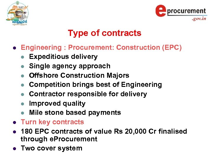 Type of contracts l l Engineering : Procurement: Construction (EPC) l Expeditious delivery l