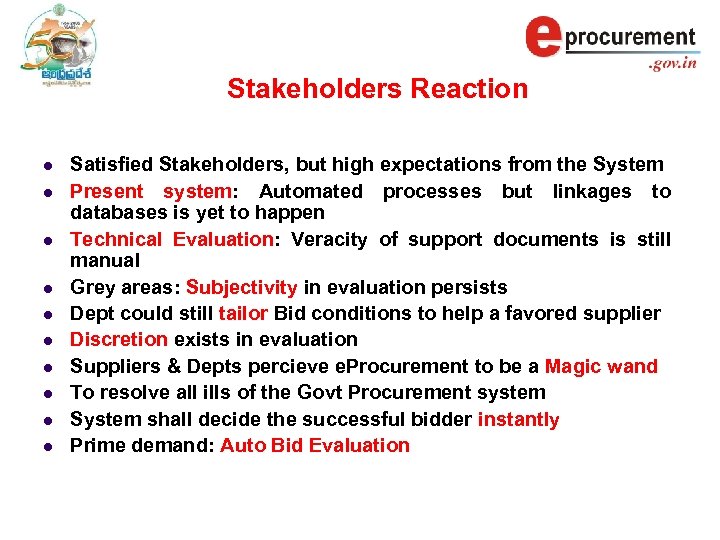 Stakeholders Reaction l l l l l Satisfied Stakeholders, but high expectations from the
