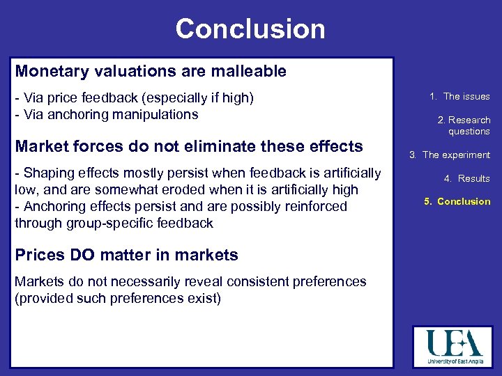 Conclusion Monetary valuations are malleable - Via price feedback (especially if high) - Via