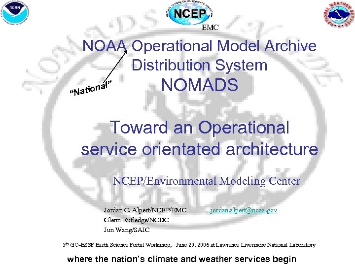 EMC NOAA Operational Model Archive Distribution System na Natio “ l” NOMADS Toward an