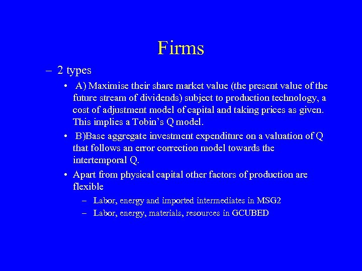 Firms – 2 types • A) Maximise their share market value (the present value