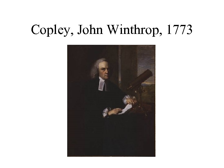 Copley, John Winthrop, 1773 