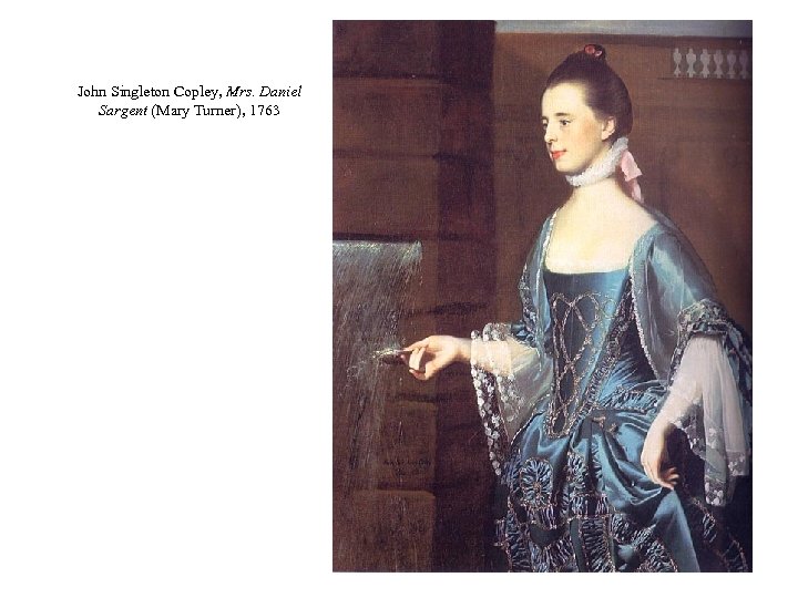 John Singleton Copley, Mrs. Daniel Sargent (Mary Turner), 1763 