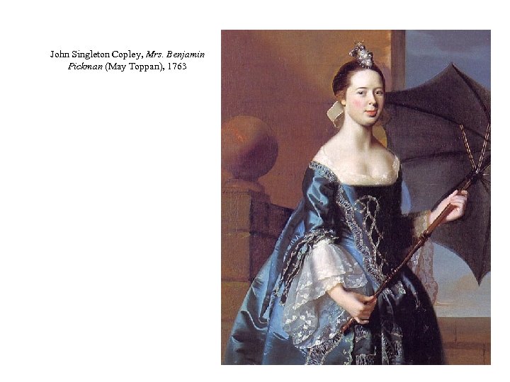 John Singleton Copley, Mrs. Benjamin Pickman (May Toppan), 1763 