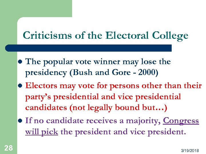 Criticisms of the Electoral College The popular vote winner may lose the presidency (Bush