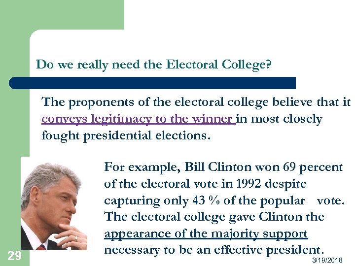 Do we really need the Electoral College? The proponents of the electoral college believe