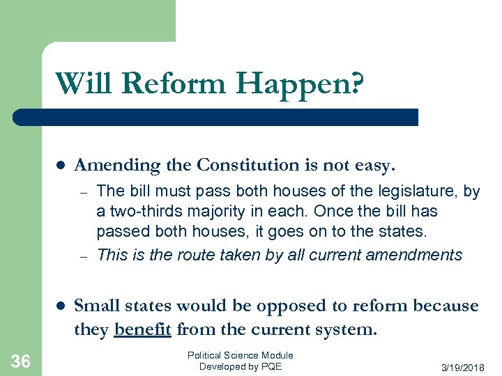 Will Reform Happen? l Amending the Constitution is not easy. – – l 36