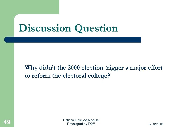 Discussion Question Why didn’t the 2000 election trigger a major effort to reform the