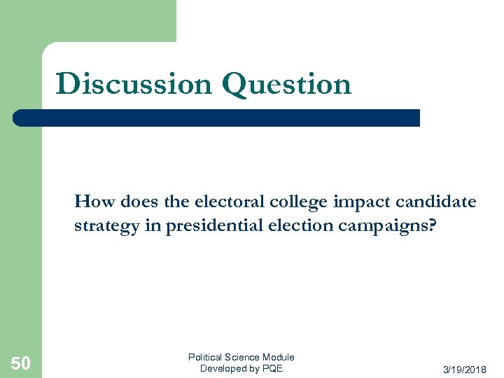 Discussion Question How does the electoral college impact candidate strategy in presidential election campaigns?