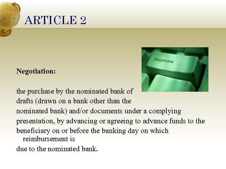 ARTICLE 2 Negotiation: the purchase by the nominated bank of drafts (drawn on a