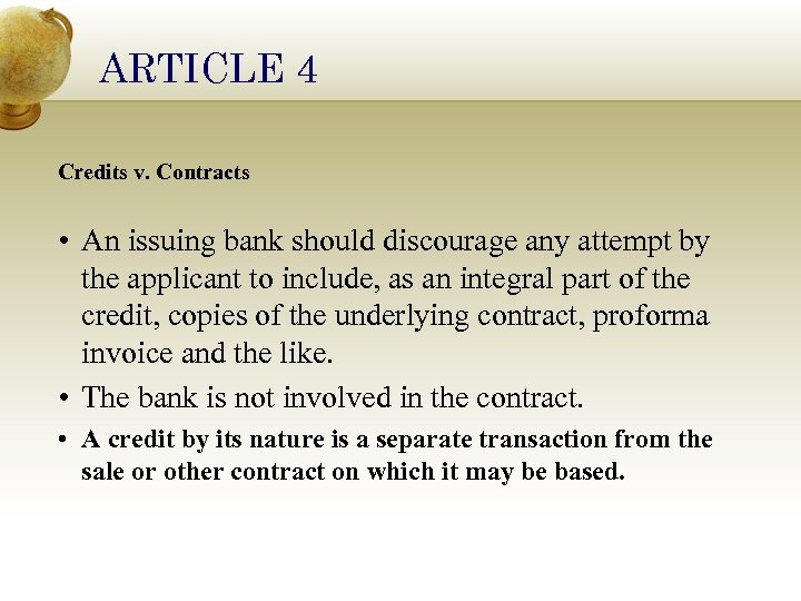 ARTICLE 4 Credits v. Contracts • An issuing bank should discourage any attempt by