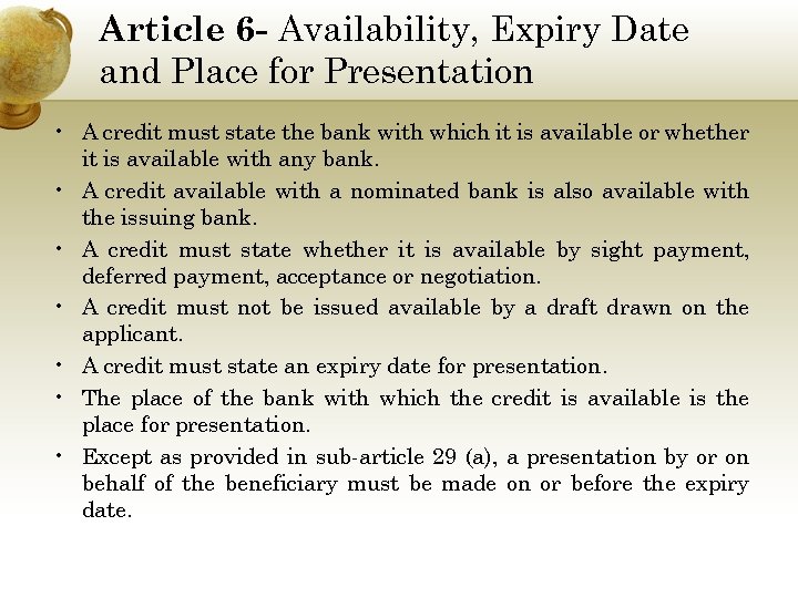 Article 6 - Availability, Expiry Date and Place for Presentation • A credit must