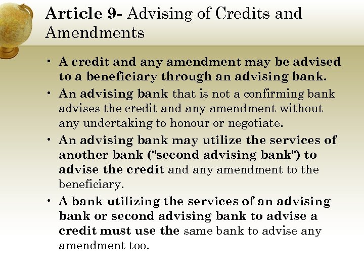 Article 9 - Advising of Credits and Amendments • A credit and any amendment