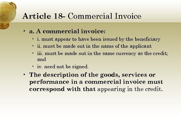 Article 18 - Commercial Invoice • a. A commercial invoice: • i. must appear