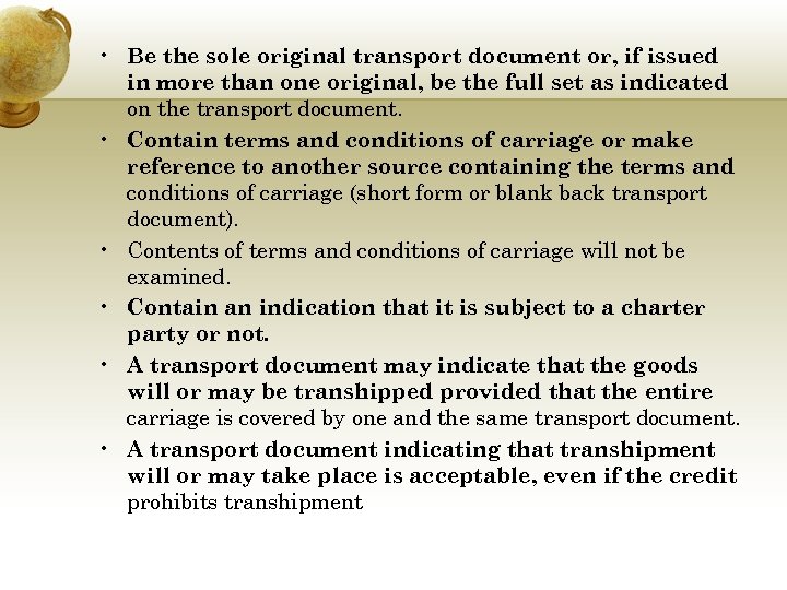  • Be the sole original transport document or, if issued in more than