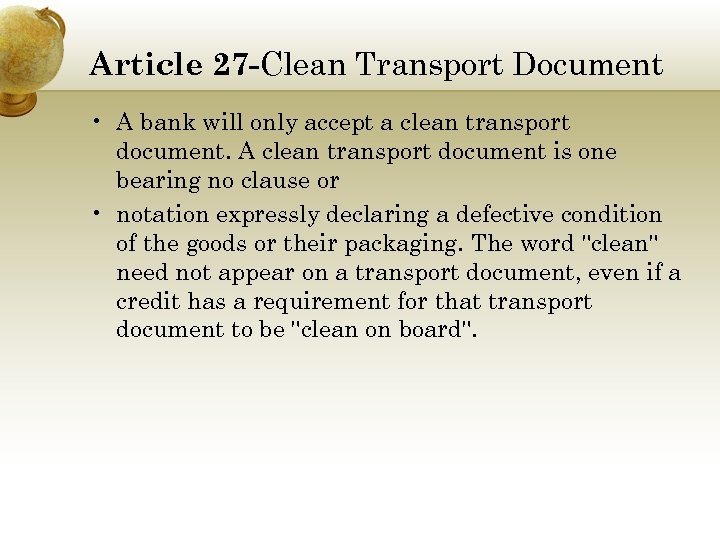 Article 27 -Clean Transport Document • A bank will only accept a clean transport