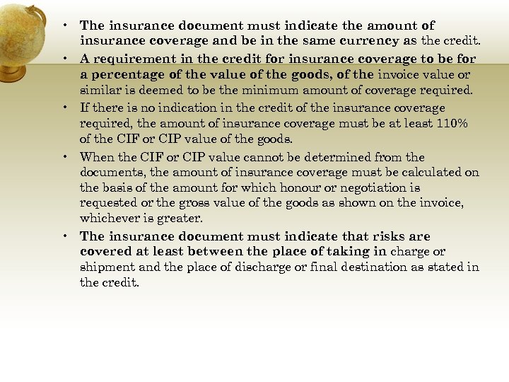  • The insurance document must indicate the amount of insurance coverage and be