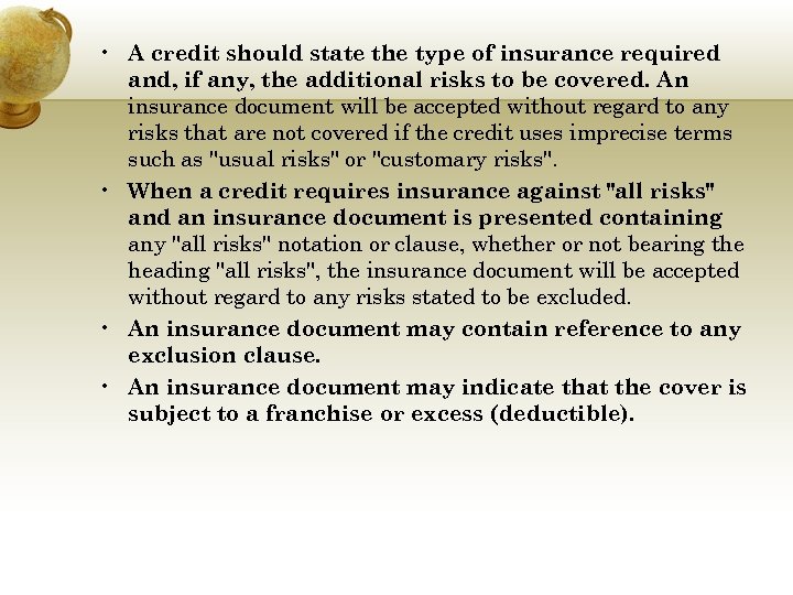  • A credit should state the type of insurance required and, if any,