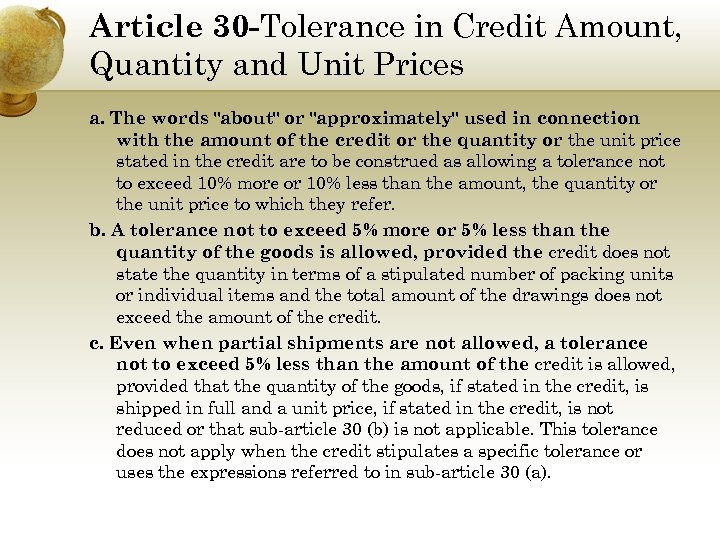 Article 30 -Tolerance in Credit Amount, Quantity and Unit Prices a. The words "about"