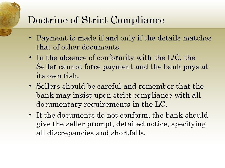 Doctrine of Strict Compliance • Payment is made if and only if the details