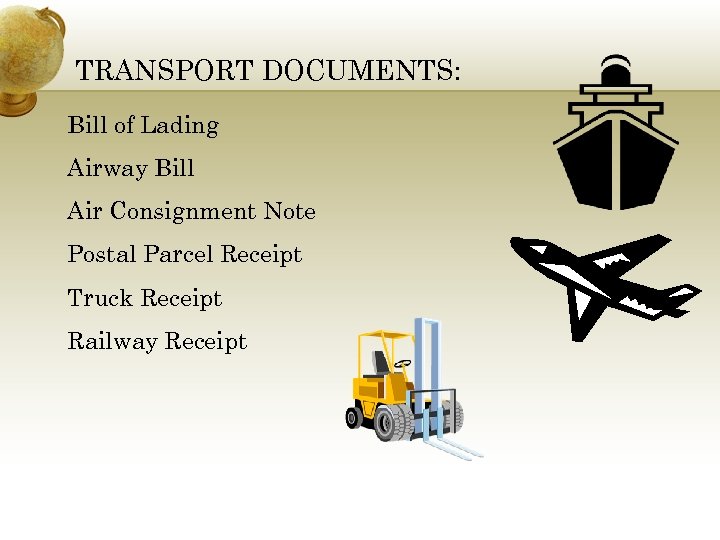 TRANSPORT DOCUMENTS: Bill of Lading Airway Bill Air Consignment Note Postal Parcel Receipt Truck