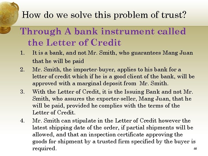 How do we solve this problem of trust? Through A bank instrument called the