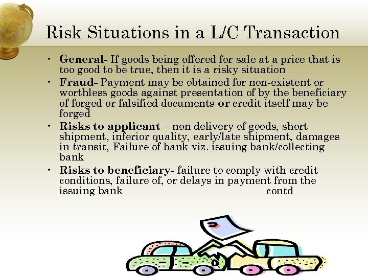 Risk Situations in a L/C Transaction • General- If goods being offered for sale