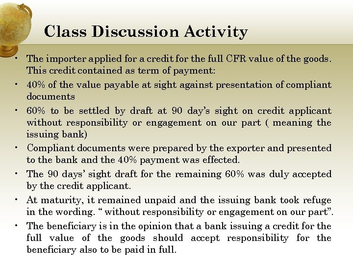 Class Discussion Activity • The importer applied for a credit for the full CFR