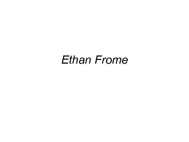 Ethan Frome 