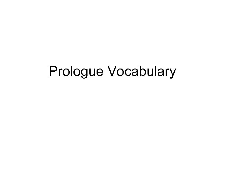 Prologue Vocabulary 