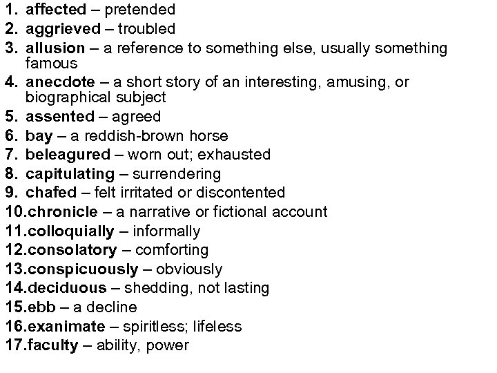1. affected – pretended 2. aggrieved – troubled 3. allusion – a reference to