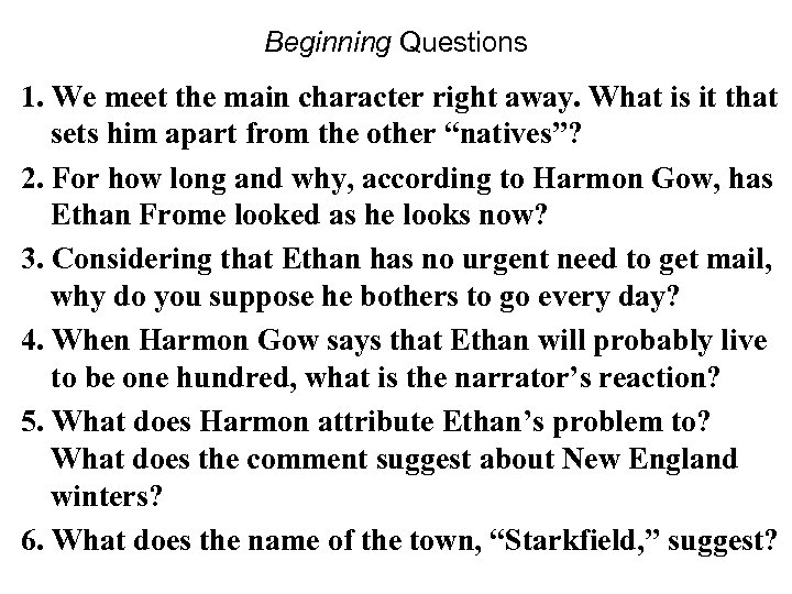 Beginning Questions 1. We meet the main character right away. What is it that