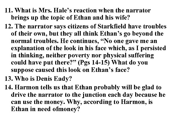 11. What is Mrs. Hale’s reaction when the narrator brings up the topic of