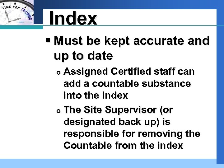Company LOGO Index § Must be kept accurate and up to date Assigned Certified