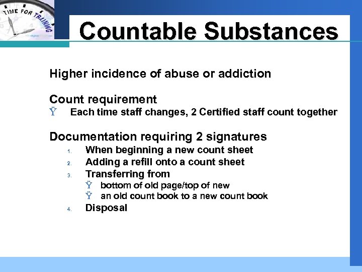 Company Countable Substances LOGO Higher incidence of abuse or addiction Count requirement Ÿ Each
