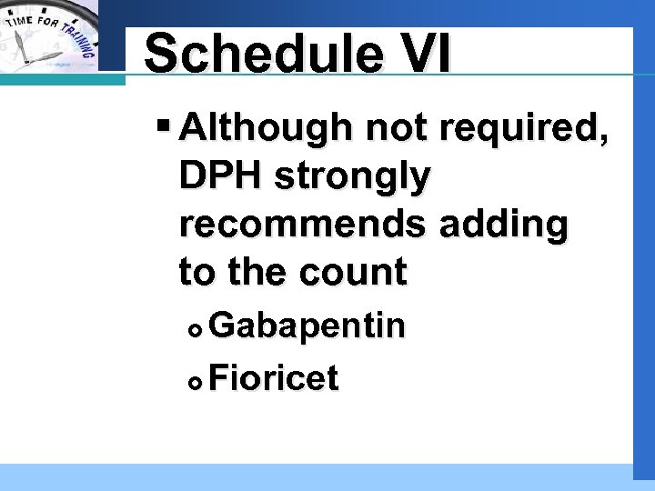 Company LOGO Schedule VI § Although not required, DPH strongly recommends adding to the