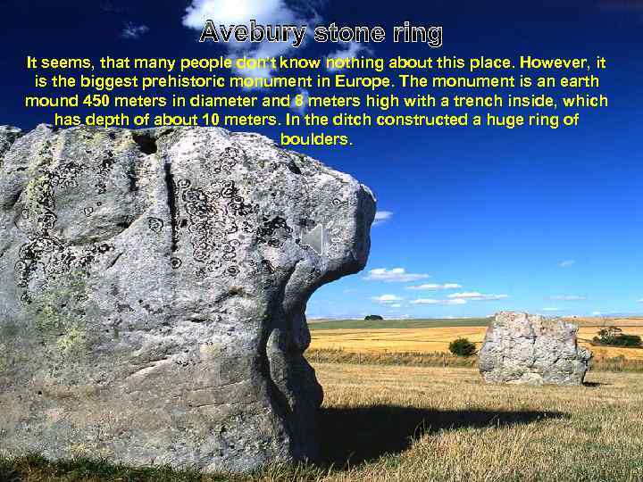 Avebury stone ring It seems, that many people don’t know nothing about this place.