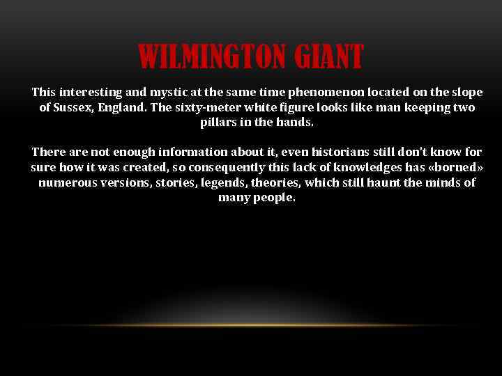 WILMINGTON GIANT This interesting and mystic at the same time phenomenon located on the