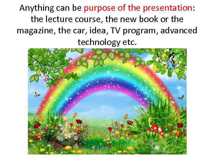Anything can be purpose of the presentation: the lecture course, the new book or