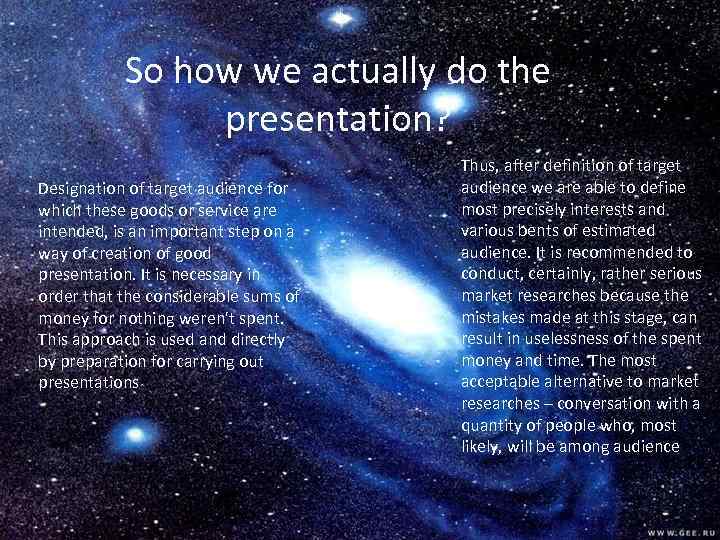 So how we actually do the presentation? Designation of target audience for which these