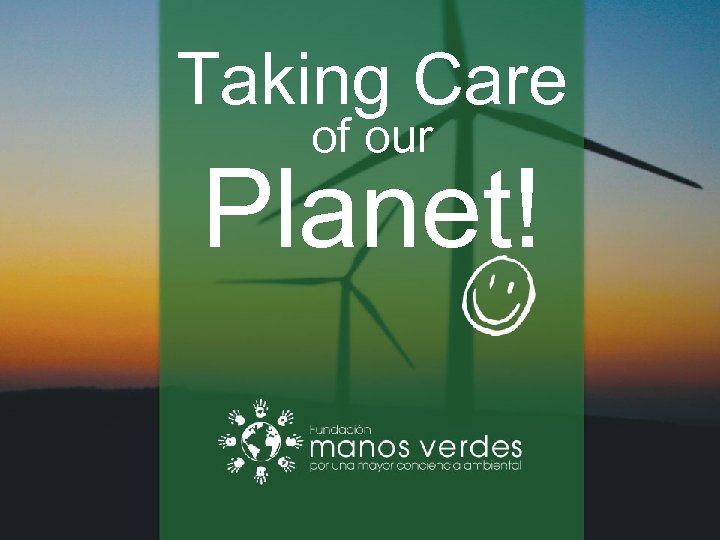 Taking Care of our Planet! 