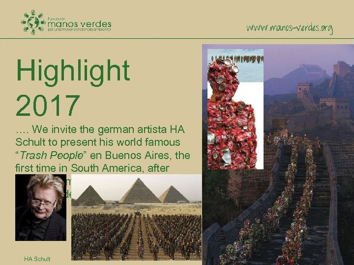 Highlight 2017 …. We invite the german artista HA Schult to present his world