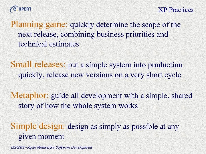 XP Practices Planning game: quickly determine the scope of the next release, combining business