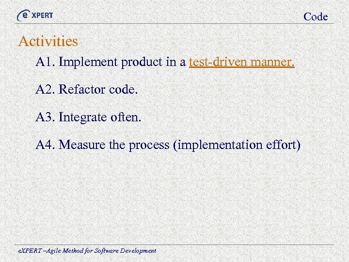 Code Activities A 1. Implement product in a test-driven manner. A 2. Refactor code.