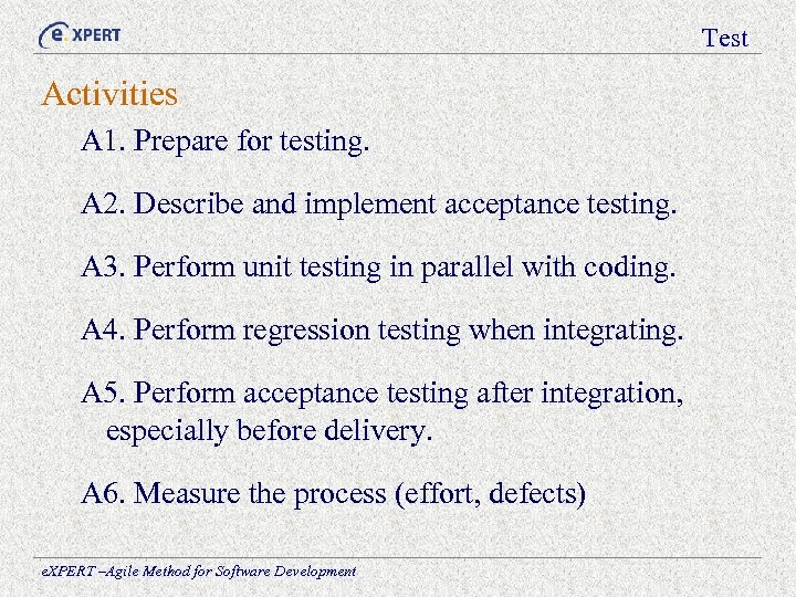 Test Activities A 1. Prepare for testing. A 2. Describe and implement acceptance testing.