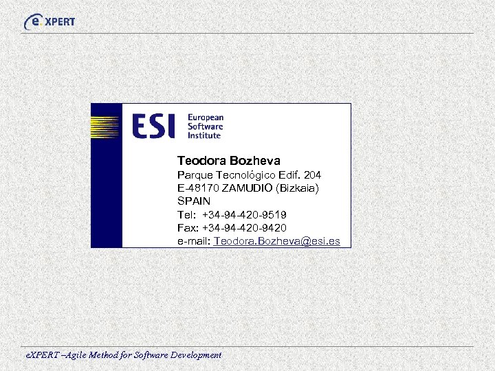 Teodora Bozheva Parque Tecnológico Edif. 204 E-48170 ZAMUDIO (Bizkaia) SPAIN Tel: +34 -94 -420