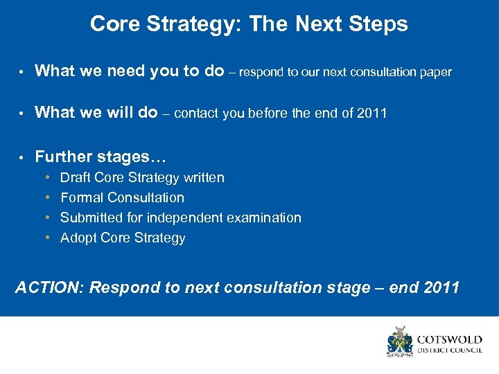Core Strategy: The Next Steps • What we need you to do – respond