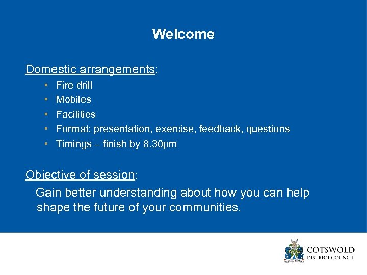 Welcome Domestic arrangements: • • • Fire drill Mobiles Facilities Format: presentation, exercise, feedback,