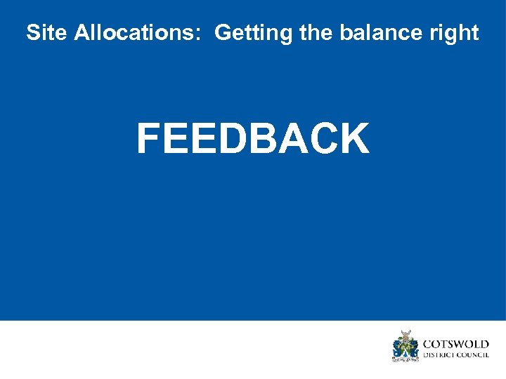 Site Allocations: Getting the balance right FEEDBACK 