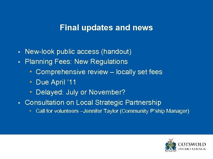 Final updates and news • • • New-look public access (handout) Planning Fees: New